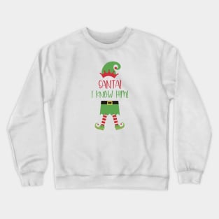 Santa! I Know Him Crewneck Sweatshirt